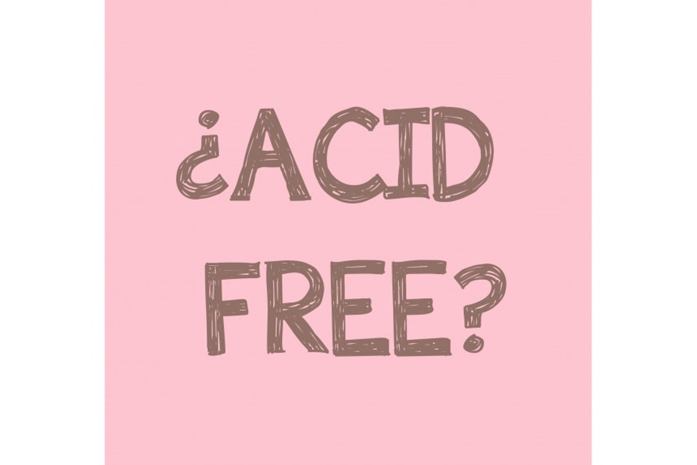 ¿Libre de ácido? ¿Qué significa? ¿Por qué es importante?